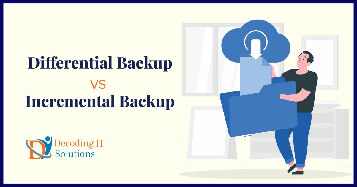 Topic- Differential backup vs incremental backup