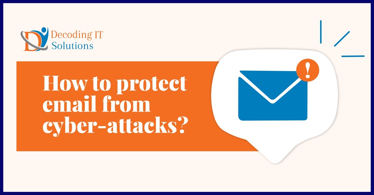 How to protect email from cyber-attacks?
